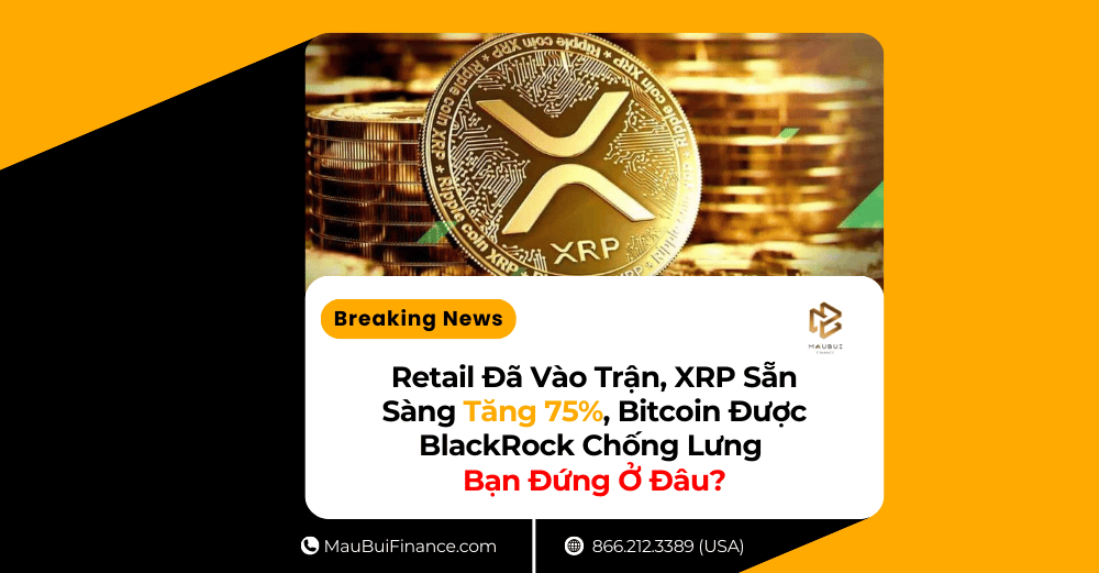 Retail Đã Vào Trận, XRP Sẵn Sàng Tăng 75%, Bitcoin Được BlackRock Chống Lưng – Bạn Đứng Ở Đâu?