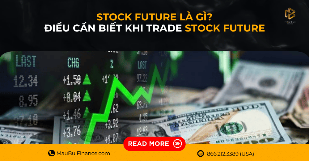 Stock Future là gì? Điều cần biết khi trade Stock Future