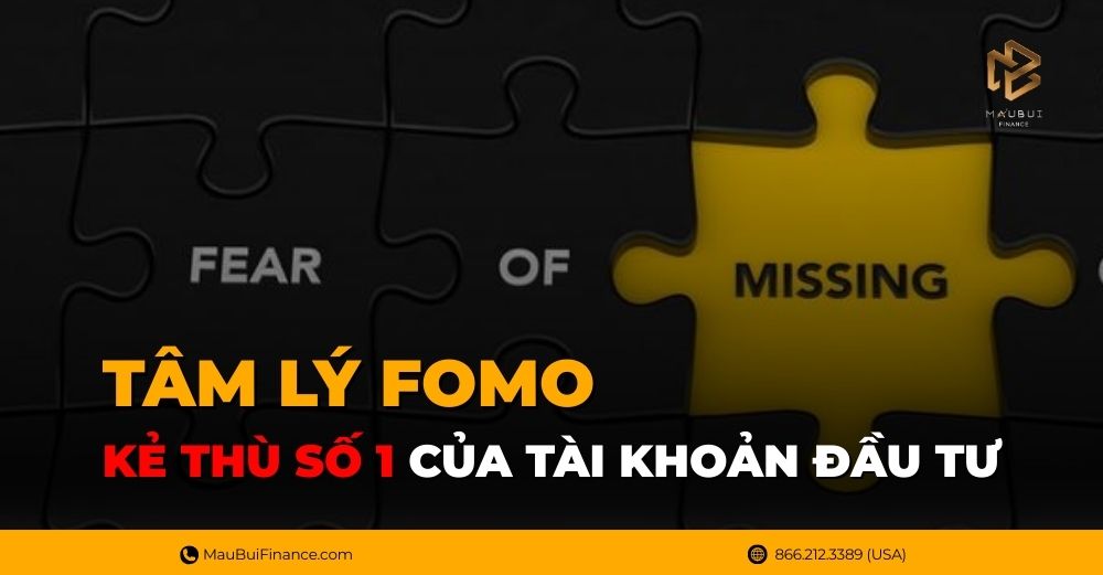 Tâm Lý FOMO – Kẻ Thù Số 1 Của Tài Khoản Đầu Tư
