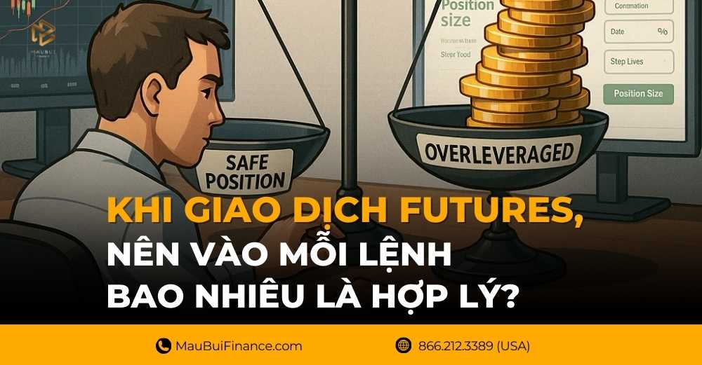 Khi Giao Dịch Futures – Nên Vào Mỗi Lệnh Bao Nhiêu Là Hợp Lý?