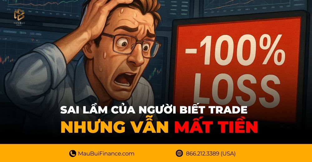 Sai Lầm Của Người Biết Trade Nhưng Vẫn Mất Tiền