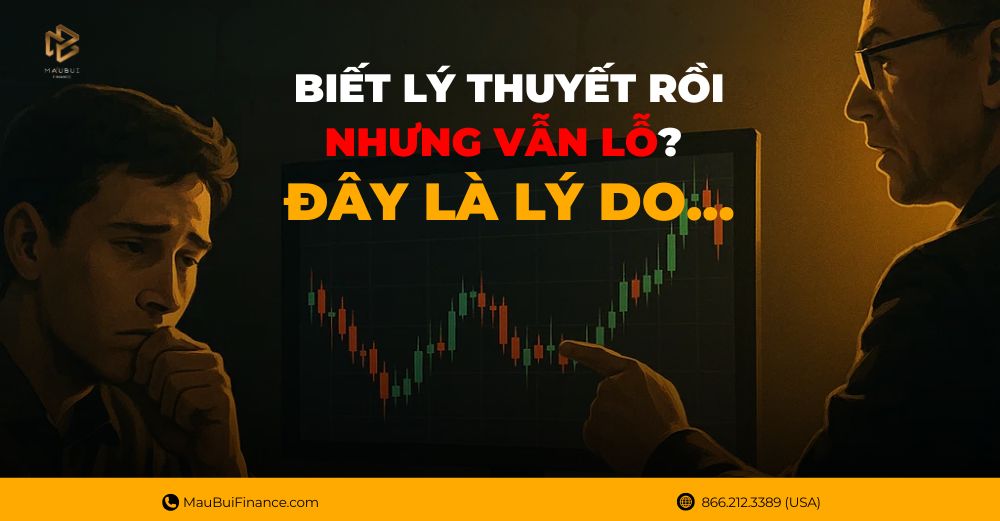 🎯 Biết Lý Thuyết Rồi Nhưng Vẫn Lỗ? Đây Là Lý Do…