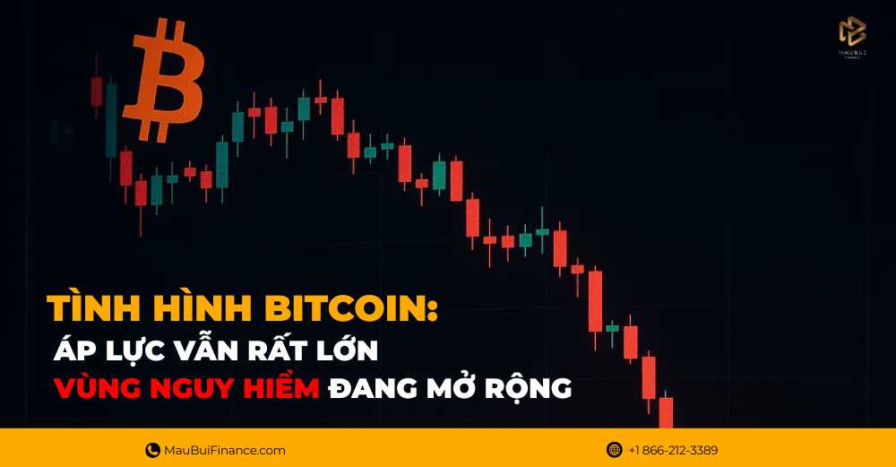 Tình hình Bitcoin: Áp lực vẫn rất lớn – Vùng nguy hiểm đang mở rộng