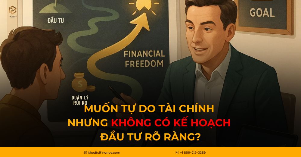 Muốn Tự Do Tài Chính Nhưng Chưa Có Kế Hoạch Đầu Tư Rõ Ràng?