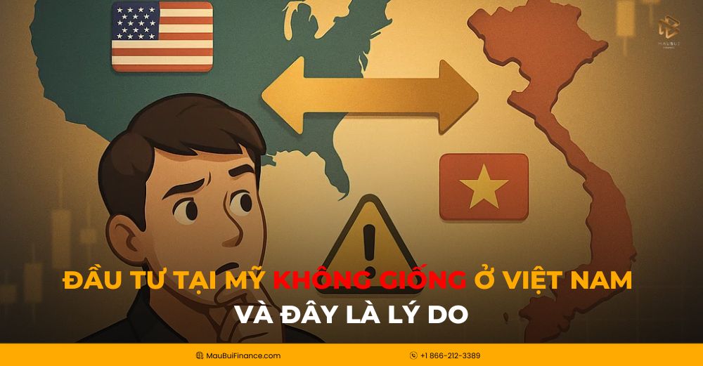 Đầu tư tại Mỹ không giống ở Việt Nam – và đây là lý do