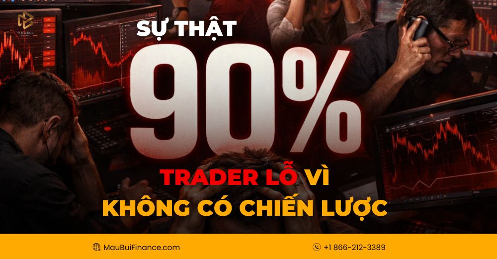 Sự Thật: 90% Trader Lỗ Vì Không Có Chiến Lược